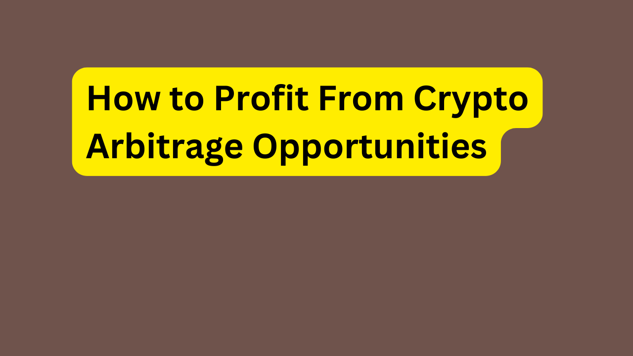 how-to-profit-from-crypto-arbitrage-opportunities