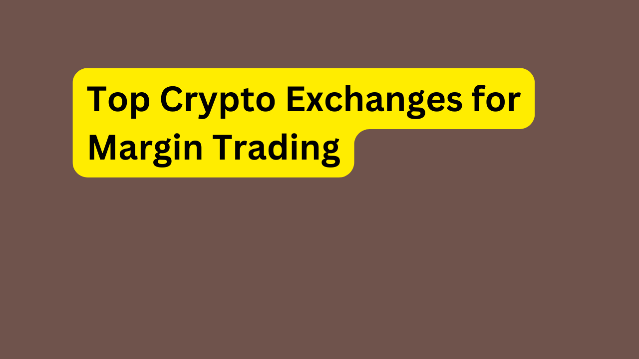 Top Crypto Exchanges for Margin Trading